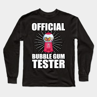 Chewing Gum Automaton - Official Bubble Gum Tester Long Sleeve T-Shirt